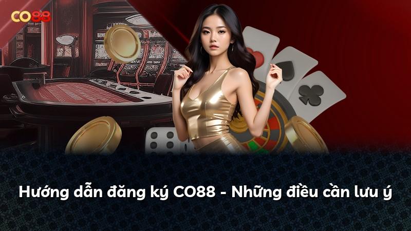 Hướng dẫn đăng ký CO88 - Những điều cần lưu ý