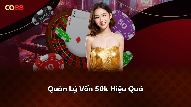 Quản Lý Vốn 50k Hiệu Quả