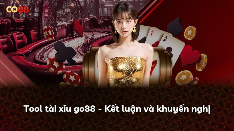 Tool tài xỉu go88 - Kết luận và khuyến nghị